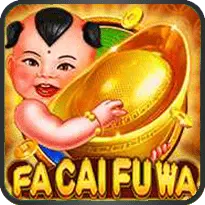 FA CAI FU WA