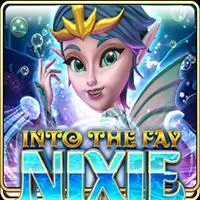 INTO THE FAY NIXIE